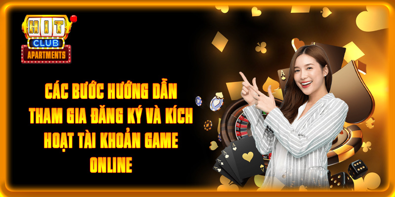 Hướng Dẫn Đăng Ký HITCLUB Nhanh Chóng Để Nhận Ngay 50k 3 Các bước hướng dẫn tham gia đăng ký và kích hoạt tài khoản game online