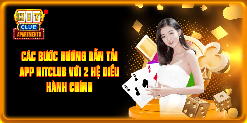 Hướng Dẫn Tải App HITCLUB Trên Mọi Hệ Điều Hành Điện Thoại 3 Các bước hướng dẫn tải app HITCLUB với 2 hệ điều hành chính