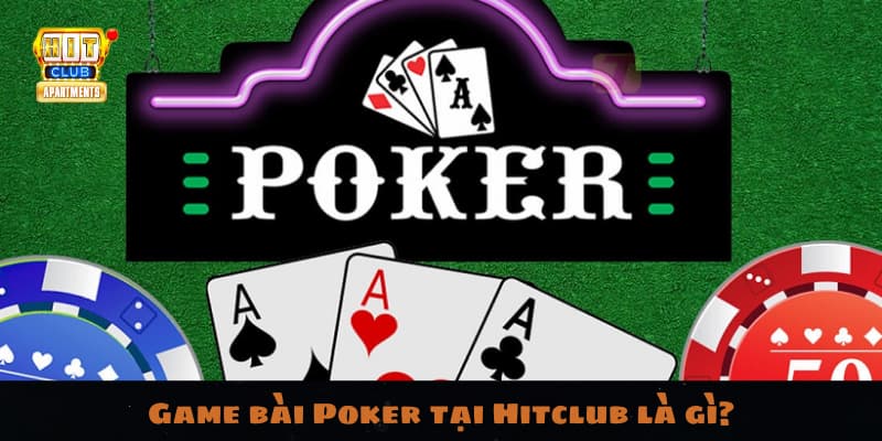 Game Bài Poker Tại Hitclub: Sân Chơi Đỉnh Cao Cho Người Đam Mê 2 Game bài Poker tại Hitclub là gì?