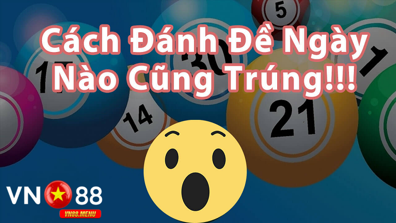 Hướng dẫn chơi lô đề hay trúng tại vn88