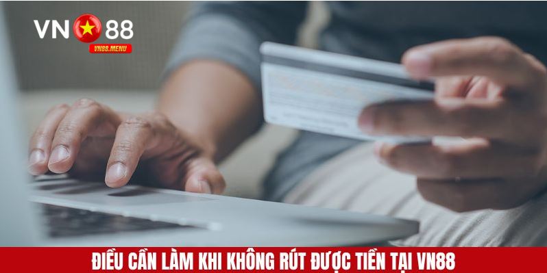 Điều cần làm khi người chơi không rút tiền được
