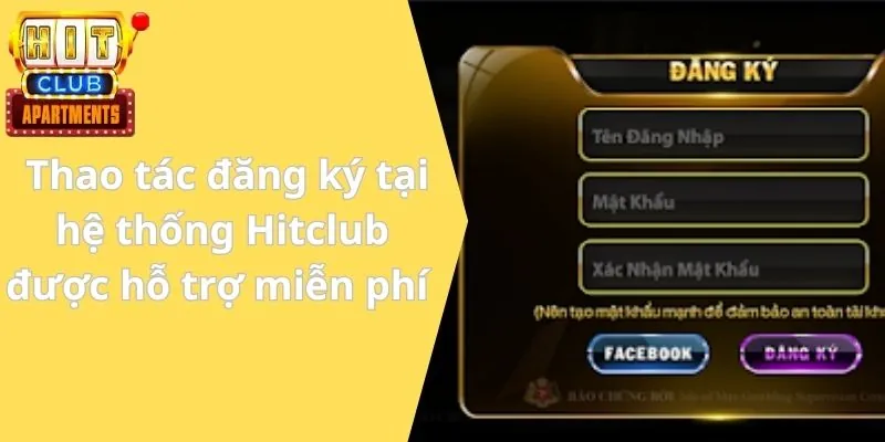 Câu Hỏi Thường Gặp Hitclub - Giải Đáp Các Thắc Mắc 1 Thao tác đăng ký tại hệ thống Hitclub được hỗ trợ miễn phí
